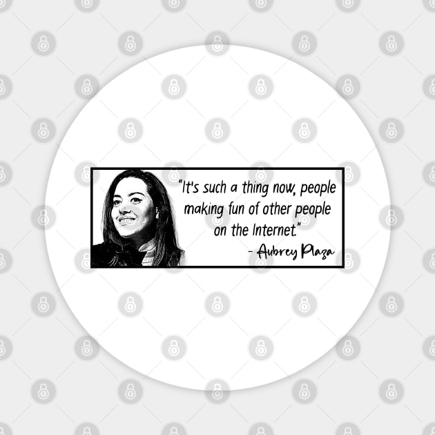 Aubrey Plaza Quotes Magnet by Yethis